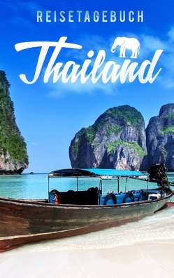 Reisetagebuch Thailand zum Selberschreiben und Gestalten von Essential,  Travel