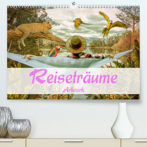 Reiseträume – Artwork (Premium, hochwertiger DIN A2 Wandkalender 2022, Kunstdruck in Hochglanz) von Brunner-Klaus,  Liselotte