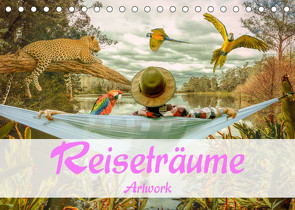 Reiseträume – Artwork (Tischkalender 2022 DIN A5 quer) von Brunner-Klaus,  Liselotte