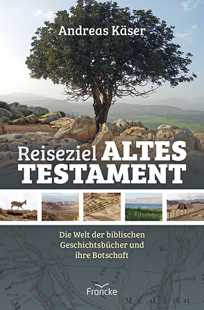 Reiseziel Altes Testament von Käser,  Andreas