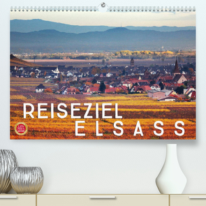 Reiseziel Elsass (Premium, hochwertiger DIN A2 Wandkalender 2022, Kunstdruck in Hochglanz) von Cross,  Martina