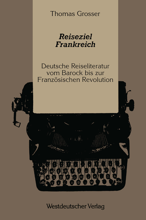 Reiseziel Frankreich von Grosser,  Thomas