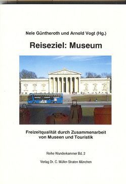 Reiseziel: Museum von Güntheroth,  Nele, Vogt,  Arnold