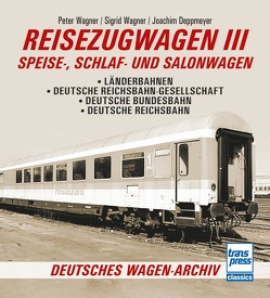Reisezugwagen 3 – Speise-, Schlaf- und Salonwagen von Deppmeyer,  Joachim, Theurich,  Wolfgang
