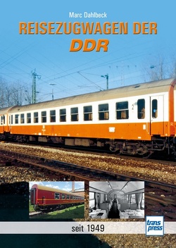 Reisezugwagen der DDR von Dahlbeck,  Marc