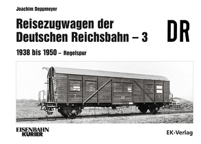 Reisezugwagen der Deutschen Reichsbahn – 3 von Deppmeyer,  Joachim