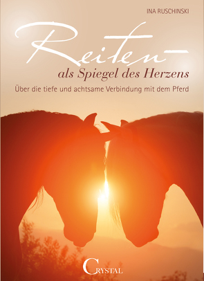 Reiten als Spiegel des Herzens von Ruschinski,  Ina