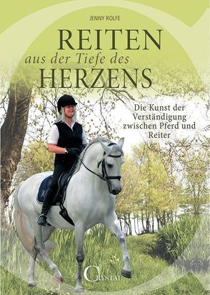 Reiten aus der Tiefe des Herzens von Rolfe,  Jenny