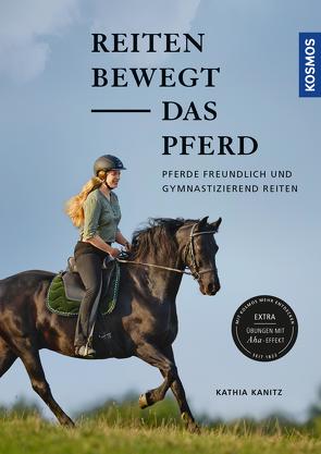 Reiten bewegt das Pferd von Kanitz,  Kathia