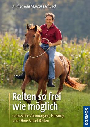 Reiten so frei wie möglich von Eschbach,  Andrea, Eschbach,  Markus