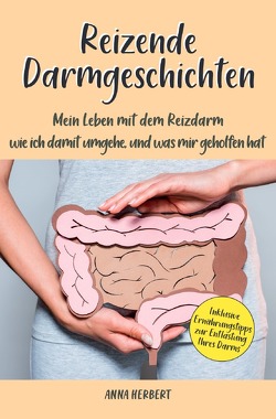 Reizende Darmgeschichten von Herbert,  Anna