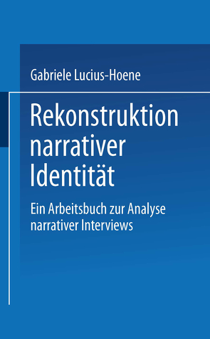 Rekonstruktion narrativer Identität von Deppermann,  Arnulf, Lucius-Hoene,  Gabriele