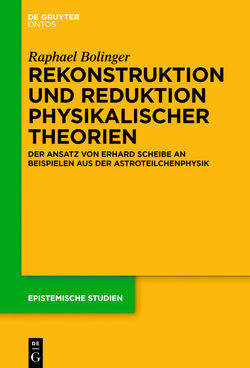 Rekonstruktion und Reduktion physikalischer Theorien von Bolinger,  Raphael