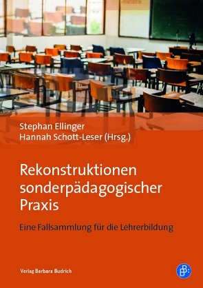 Rekonstruktionen sonderpädagogischer Praxis von Ellinger,  Stephan, Schott-Leser,  Hannah