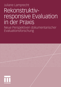 Rekonstruktiv-responsive Evaluation in der Praxis von Lamprecht,  Juliane