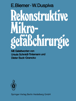 Rekonstruktive Mikrogefäßchirurgie von Biemer,  Edgar, Buck-Gramcko,  Dieter, Duspiva,  Wolfgang, Schmidt-Tintemann,  Ursula