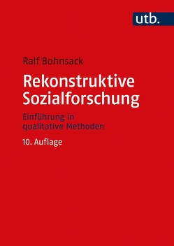Rekonstruktive Sozialforschung von Bohnsack,  Ralf