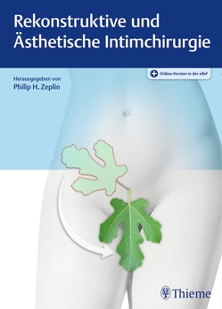 Rekonstruktive und Ästhetische Intimchirurgie von Zeplin,  Philip H.