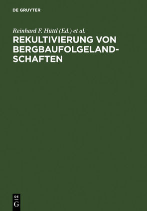 Rekultivierung von Bergbaufolgelandschaften von Hüttl,  Reinhard F, Klem,  Doris, Weber,  Edwin