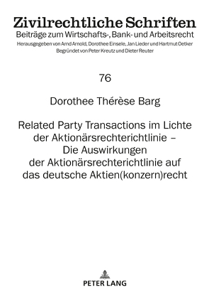 Related Party Transactions im Lichte der Aktionärsrechterichtlinie – Die Auswirkungen der Aktionärsrechterichtlinie auf das deutsche Aktien(konzern)recht von Barg,  Dorothee Thérèse