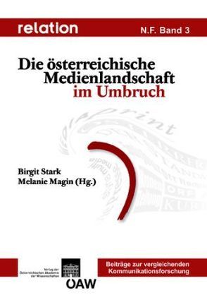 Relation. Medien – Gesellschaft – Geschichte /Media, Society, History / Relation N. F. Band 3 von Magin,  Melanie, Matis,  Herbert, Stark,  Birgit