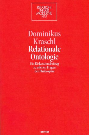 Relationale Ontologie von Kraschl,  Dominikus