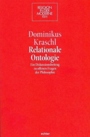 Relationale Ontologie von Kraschl,  Dominikus