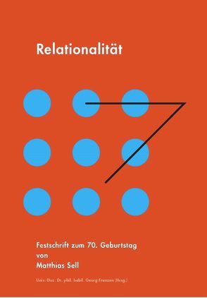 Relationalität von Anderegg Somaini,  Hilde, Borris,  Nora, Cordes,  Evelyn, de Greef,  Stefan, Dischner,  Gisela, Eggers,  Rita, Eichenauer,  Monika, Franzen,  Georg, Grimm,  Rainer, Herbst,  Dietmar, Kiltz,  Rolf Reiner, Klöcker,  Norbert, Korpiun,  Michael, Küster,  Hansjörg, Liechti-Genge,  Franz, Menzen,  Karl Heinz, Reinersmann,  Ieva, Schmidbauer,  Wolfgang, Schröder,  Karin, Sell,  Matthias, Thiele,  Martin, von Campe,  Hans-Gustav, Wendorff,  Christina