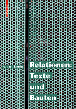 Relationen: Texte und Bauten von Sarnitz,  August