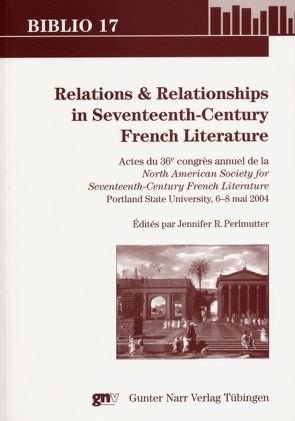 Relations and Relationships in Seventeenth-Century French Literature von Perlmutter,  Jennifer