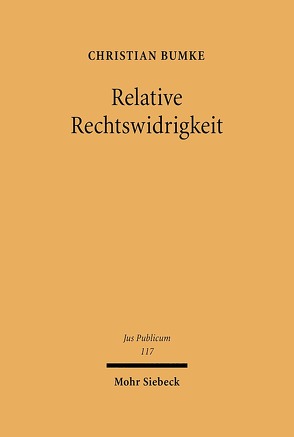 Relative Rechtswidrigkeit von Bumke,  Christian