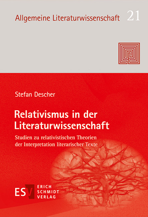 Relativismus in der Literaturwissenschaft von Descher,  Stefan
