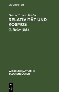 Relatıvität und Kosmos von Heber.,  G., Treder,  Hans-Jürgen