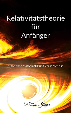 Relativitätstheorie für Anfänger (Farbversion) von Jäger,  Philipp