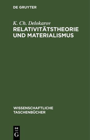 Relativitätstheorie und Materialismus von Delokarov,  K. Ch.
