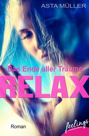 Relax – Das Ende aller Träume von Müller,  Asta