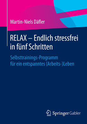 RELAX – Endlich stressfrei in fünf Schritten von Däfler,  Martin-Niels