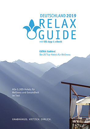 RELAX Guide 2019 Deutschland, kritisch getestet: alle Wellness- und Gesundheitshotels. Extra: Südtirol – die 25 Top-Spa-Hotels von Werner,  Christian, Werner,  Eva Maria