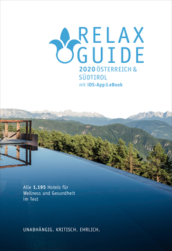 RELAX Guide 2020 Österreich & NEU: Südtirol, kritisch getestet: alle Wellness- und Gesundheitshotels. von Werner,  Christian, Werner,  Eva Maria
