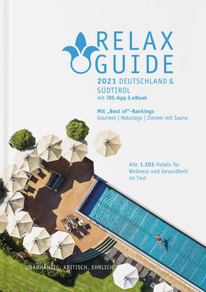 RELAX Guide 2021 Deutschland & Südtirol, kritisch getestet: alle Wellness- und Gesundheitshotels. von Werner,  Christian, Werner,  Eva Maria