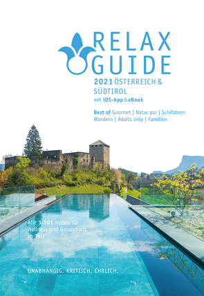 RELAX Guide 2021 Österreich & Südtirol, kritisch getestet: alle Wellness- und Gesundheitshotels. von Werner,  Christian, Werner,  Eva Maria