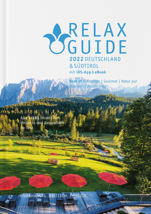 RELAX Guide 2022 Deutschland & Südtirol, kritisch getestet: alle Wellness- und Gesundheitshotels. von Werner,  Christian, Werner,  Eva Maria