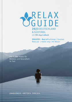 RELAX Guide 2023 Deutschland & Südtirol, getestet & bewertet: 1.265 Wellness- und Gesundheitshotels. von Werner,  Christian, Werner,  Eva Maria