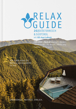 RELAX Guide 2023 Österreich & Südtirol, getestet & bewertet: 1.231 Wellness- und Gesundheitshotels. von Werner,  Christian, Werner,  Eva Maria