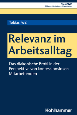 Relevanz im Arbeitsalltag von Foß,  Tobias, Haas,  Hanns-Stephan, Hofmann,  Beate, Sigrist,  Christoph