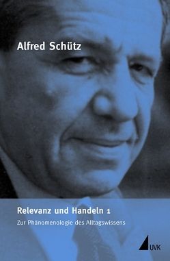 Relevanz und Handeln 1 von List,  Elisabeth, Schütz,  Alfred