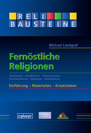 ReliBausteine 7: Fernöstliche Religionen von Landgraf,  Michael