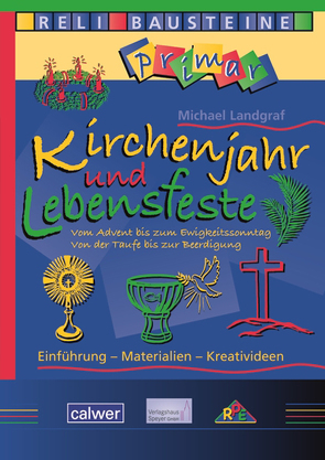 ReliBausteine primar 8: Kirchenjahr und Lebensfeste von Landgraf,  Michael