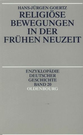Religiöse Bewegungen in der Frühen Neuzeit von Goertz,  Hans Jürgen