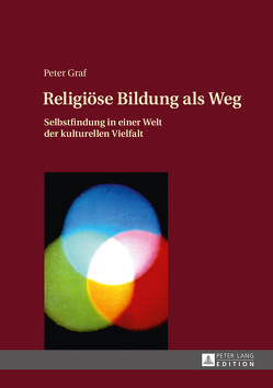 Religiöse Bildung als Weg von Graf,  Peter